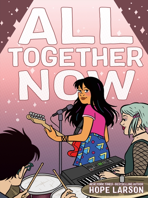 Title details for All Together Now by Hope Larson - Wait list